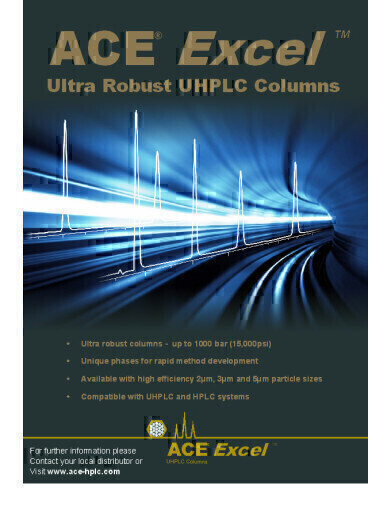 NEW ACE® ExcelTM Ultra Robust UHPLC Columns -2µm, 3µm and 5µm particle sizes and unique selectivities for rapid method development