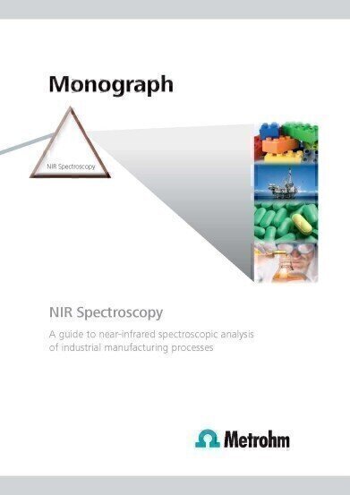 NIR Spectroscopy – a guide to near-infrared spectroscopic analysis of industrial manufacturing processes
